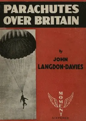 John Langdon-Davies - Parachutes Over Britain 1940, Häftad. Tillgänglighet: Lägg i varukorg