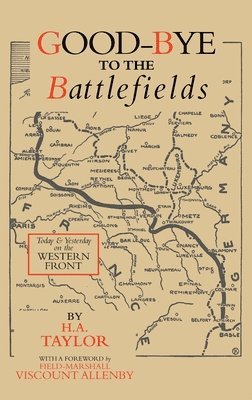 H a Taylor - Good-Bye to the Battlefields, Inbunden. Tillgänglighet: Lägg i varukorg