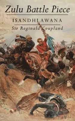 Reginald Coupland - Zulu Battle Piece, Häftad. Tillgänglighet: Lägg i varukorg