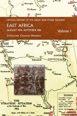 Lt-Colonel Charles Hordern - EAST AFRICA VOLUME 1 August 1914-September 1916, Häftad. Tillgänglighet: Lägg i varukorg
