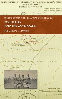 Brig-General F J Moberly - Togoland and the Cameroons, Inbunden. Tillgänglighet: Lägg i varukorg