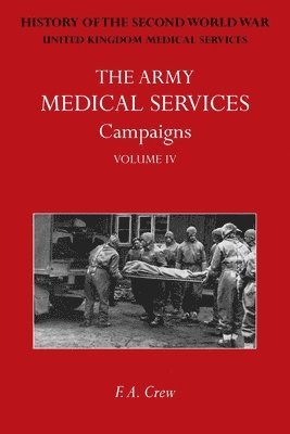 F A Crew - Army Medical Services Campaigns Vol IV, Häftad. Tillgänglighet: Lägg i varukorg