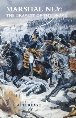 A H Atteridge - Marshal Ney, Häftad. Tillgänglighet: Lägg i varukorg