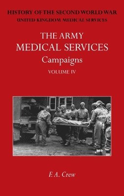 F A Crew - Army Medical Services Campaigns Vol IV, Inbunden. Tillgänglighet: Lägg i varukorg
