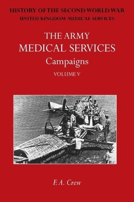 F A Crew - Army Medical Services Campaigns Vol V, Häftad. Tillgänglighet: Lägg i varukorg