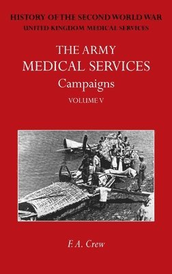 F A Crew - Army Medical Services Campaigns Vol V, Inbunden. Tillgänglighet: Lägg i varukorg