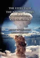 EFFECTS OF THE ATOMIC BOMBS AT HIROSHIMA AND NAGASAKI Report of the British Mission to Japan 1946