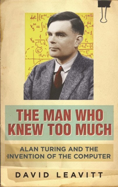David Leavitt - Man Who Knew Too Much, E-bok