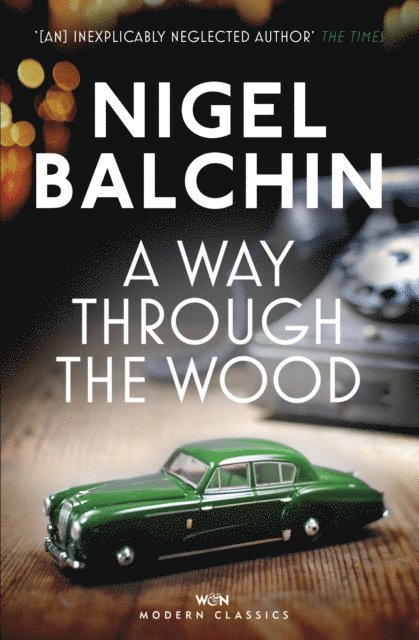 Nigel Balchin - Way Through the Wood, E-bok