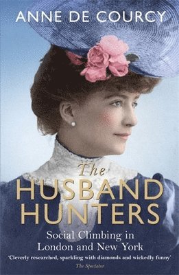 Husband Hunters av Anne de Courcy