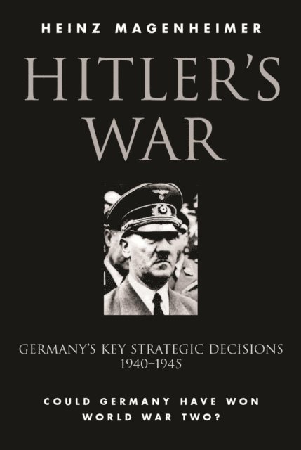 Heinz Magenheimer - Hitler's War, E-bok