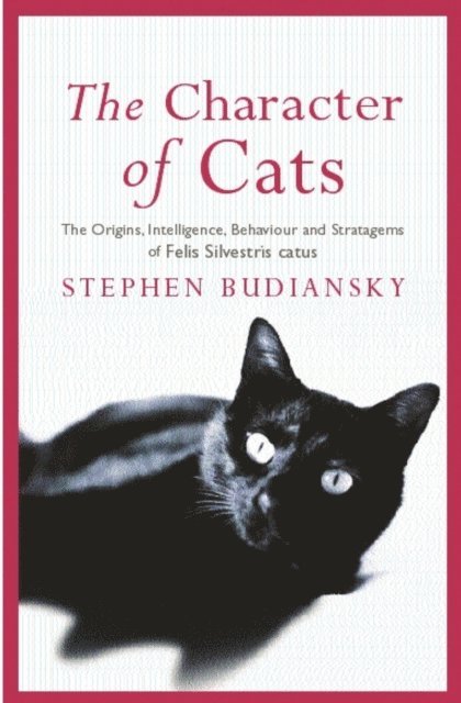 Stephen Budiansky - Character of Cats, E-bok