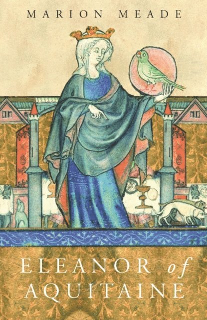 Marion Meade - Eleanor of Aquitaine, E-bok