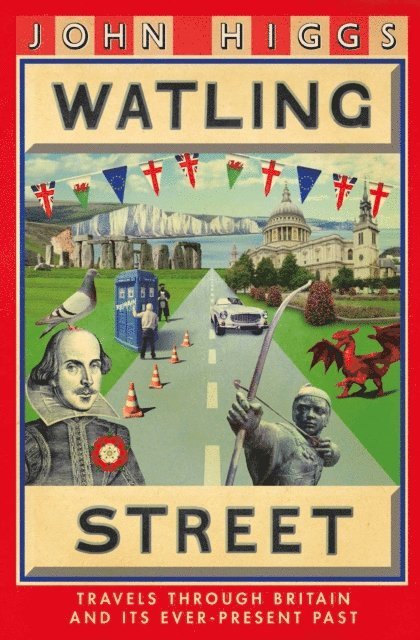 John Higgs - Watling Street, E-bok