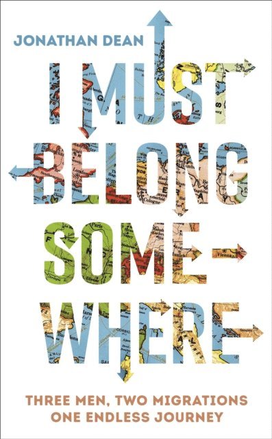 Jonathan Dean - I Must Belong Somewhere, E-bok
