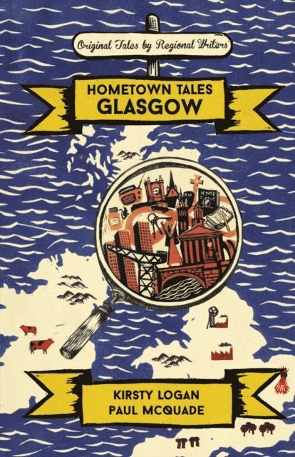 Paul McQuade, Kirsty Logan - Hometown Tales: Glasgow, E-bok