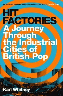 Karl Whitney - Hit Factories, Häftad. Tillgänglighet: Lägg i varukorg