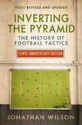 Inverting the Pyramid:The History of Football Tactics