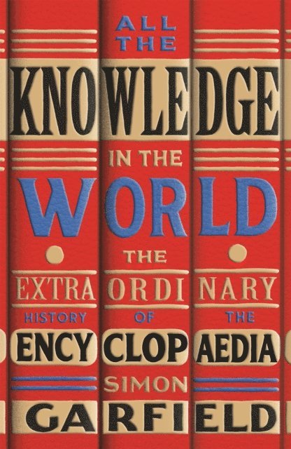 Simon Garfield - All the Knowledge in the World, E-bok