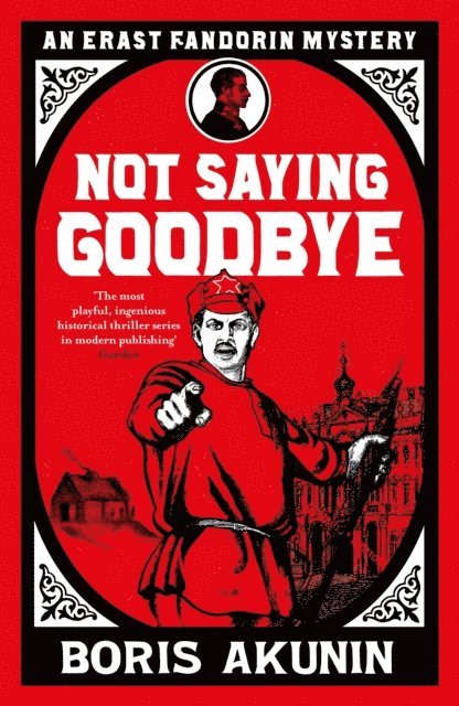 Boris Akunin - Not Saying Goodbye, E-bok