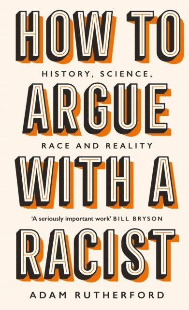 Adam Rutherford - How to Argue With a Racist, E-bok