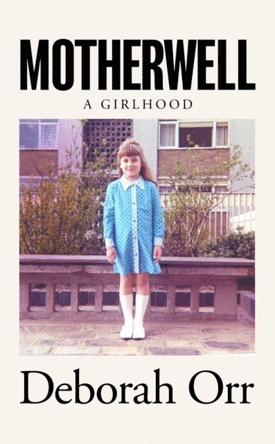 Deborah Orr - Motherwell, E-bok