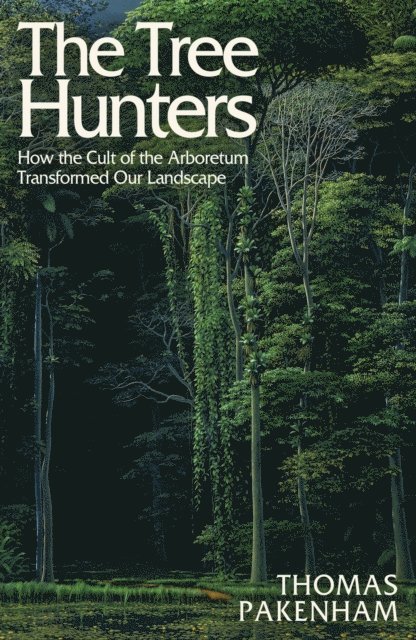 Thomas Pakenham - Tree Hunters, E-bok