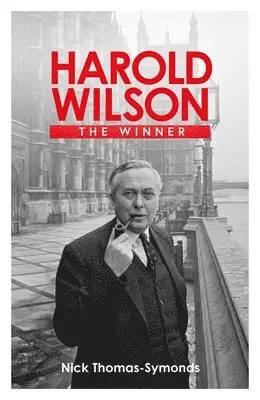 Nick Thomas-Symonds - Thomas-Symonds, N: Harold Wilson, Inbunden. Tillgänglighet: Tillfälligt slut