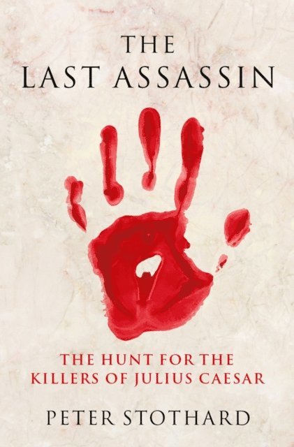 Peter Stothard - Last Assassin, E-bok