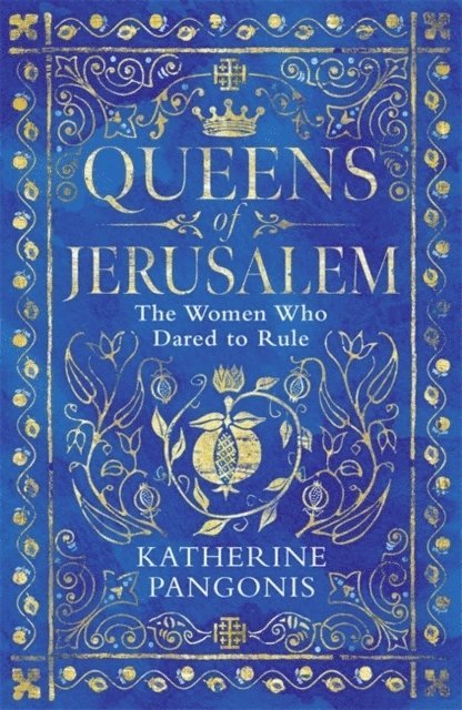 Katherine Pangonis - Queens of Jerusalem, Häftad