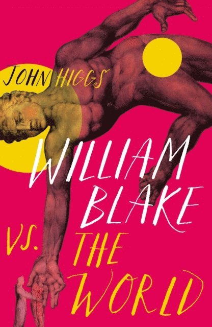 John Higgs - William Blake vs the World, E-bok