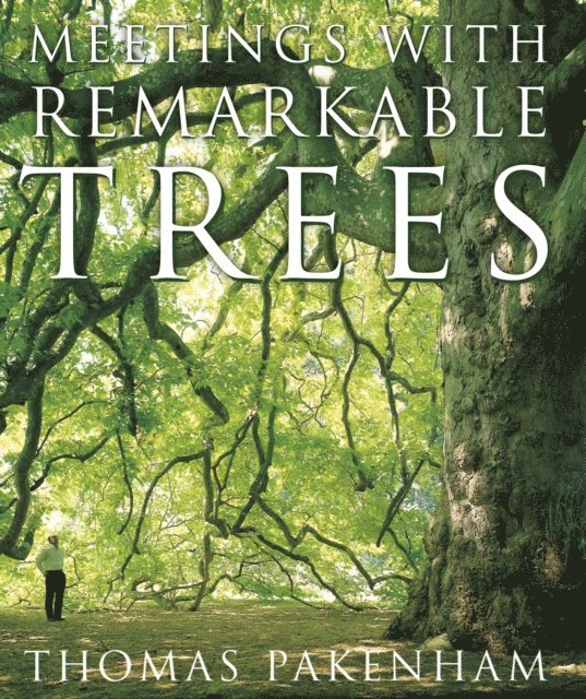 Thomas Pakenham - Meetings With Remarkable Trees, E-bok