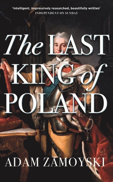 Adam Zamoyski - Last King Of Poland, E-bok