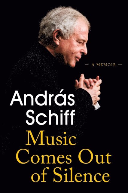 Andras Schiff - Music Comes Out of Silence, E-bok
