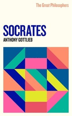 Great Philosophers: Socrates av Anthony Gottlieb