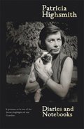 Patricia Highsmith: Her Diaries And Notebooks