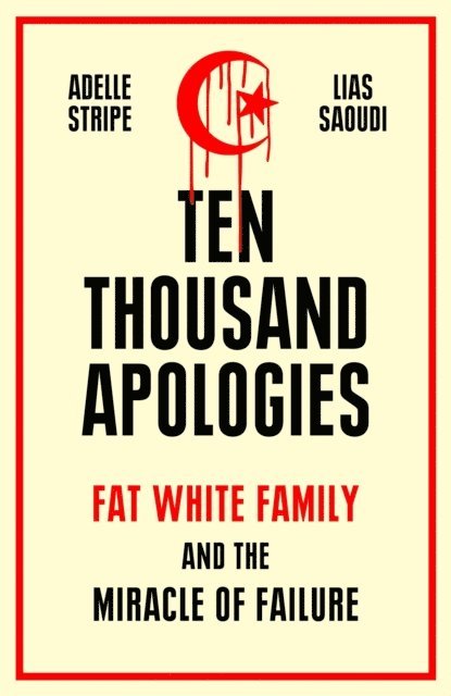 Lias Saoudi, Adelle Stripe - Ten Thousand Apologies, E-bok
