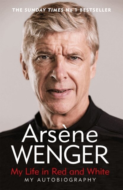 Arsene Wenger - My Life in Red and White, Häftad