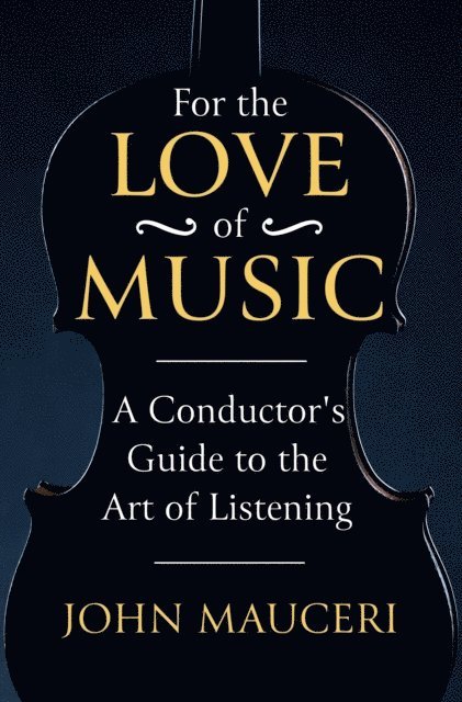 John Mauceri - For the Love of Music, E-bok