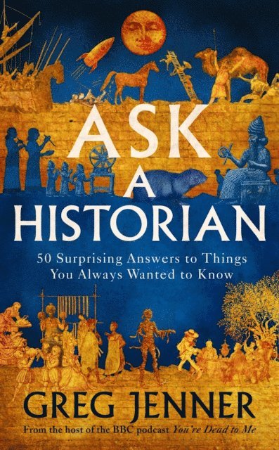 Greg Jenner - Ask A Historian, E-bok