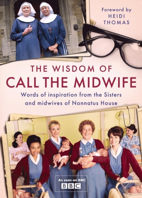 Heidi Thomas - Wisdom of Call The Midwife, E-bok