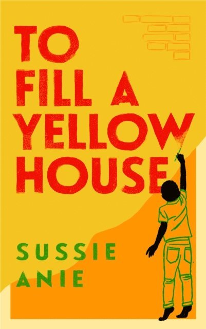 Sussie Anie - To Fill a Yellow House, E-bok