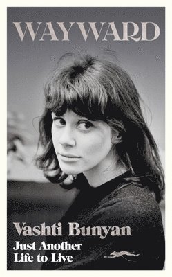 Vashti Bunyan - Wayward: Just Another Life to Live, Inbunden