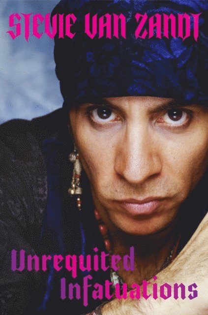 Stevie Van Zandt - Unrequited Infatuations, E-bok