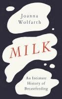 Joanna Wolfarth - Milk, Häftad. Tillgänglighet: Lägg i varukorg