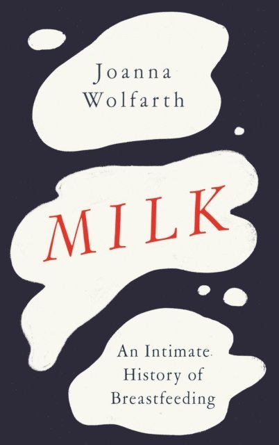 Joanna Wolfarth - Milk, E-bok. Tillgänglighet: Lägg i varukorg