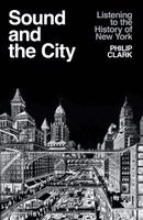 Philip Clark - Sound and the City, Häftad. Tillgänglighet: Kommande