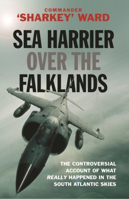 Sharkey Ward - Sea Harrier Over The Falklands, E-bok