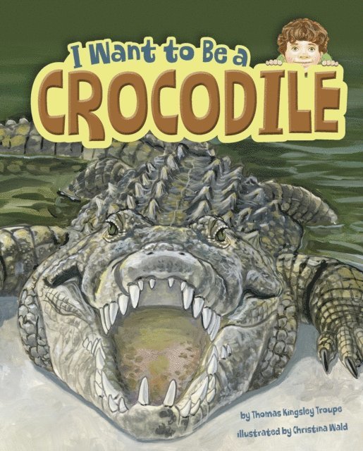 Thomas Kingsley Troupe - I Want to Be a Crocodile, E-bok