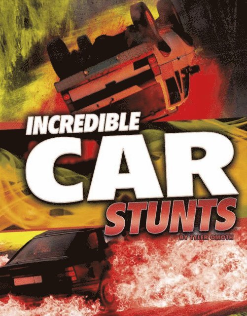 Tyler Omoth - Incredible Car Stunts, E-bok